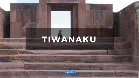 plan b viajero, tiwanaku