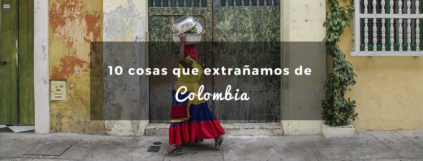 plan b viajero, turismo sustentable, cosas que extrañamos de colombia